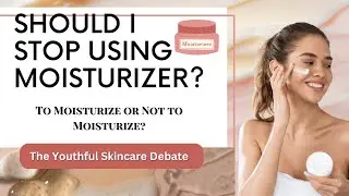 Should I stop using moisturizer? 🤔 The Youthful Skincare Debate#SkincareDebate #MoisturizerOrNot