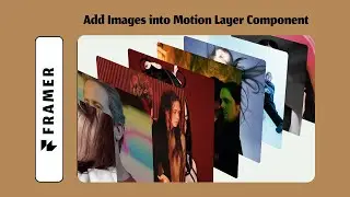 How to Add Images to the Motion Layer Component in Framer