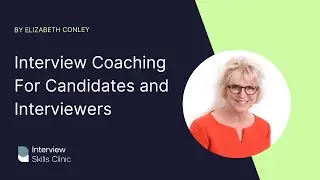 Interview Coaching For Candidates and Interviewers - Interview