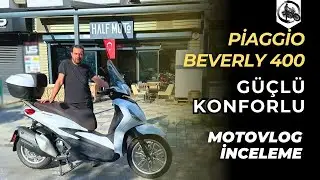 Piaggio Beverly 400 Motovlog İnceleme | Güçlü - Konforlu