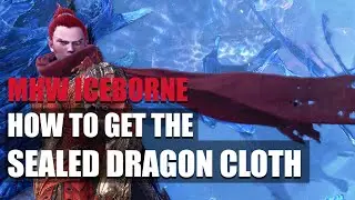 MHW ICEBORNE - HOW TO GET THE SEALED DRAGON CLOTH - QUICK GUIDE!!