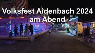 Aidenbach Volksfest 2024 - am Abend