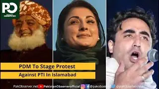 PDM To Stage Protest Against PTI In Islamabad | Pakistan Observer