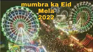 Mumbra Eid Mela 2022 Mela kiye Mazza.