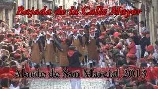 Bajada de la Calle Mayor Completa [SAN MARCIAL 2013]
