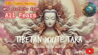 🌼 White Tara Mantra 108 Times | Shanti, Aarogya & Long Life