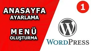 WORDPRESS ANASAYFA AYARLAMA VE MENÜ OLUŞTURMA ( Wordpress Homepage and Menu) / Bilgiyolcusu