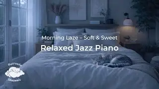 BGM | Morning Laze – Soft & Sweet | Relaxed Jazz Piano Trio