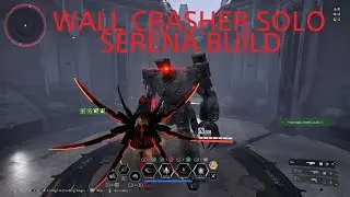 Solo Wall Crasher, Insane Serena/Excava Build - The First Descendant