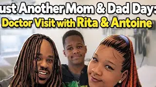 Just Another Mom & Dad Day: Doctor Visit with Reda & Antoine