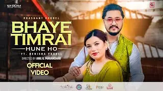 Bhaye Timrai Hune Ho Prashant Poudel Ft.Benisha Poudel/Manju Bista New Nepali Song 2025 Official M.V