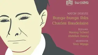 Ngobrol Biografi dan Terjemahan Charles Baudelaire bersama Naning Scheid