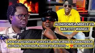 RAPCHA SAYANTIST KUFICHUA SIRI KUBWA YA MWAFREEKA IKO NINI ALINISOMEA MBELE YA WATOTO😭💔HE IS WICKED