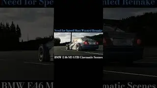 Need for Speed Most Wanted | Remake | BMW E46 M3 GTR | Cinematic Scenes