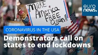 US reopening protests: demonstrators call on states to end lockdowns as death toll passes 40,000