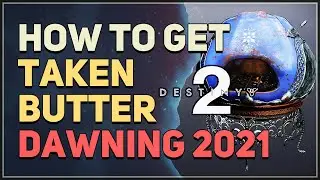 How to get Taken Butter Destiny 2