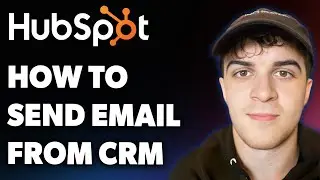 How to Send an Email From Hubspot Crm (Full 2025 Guide)