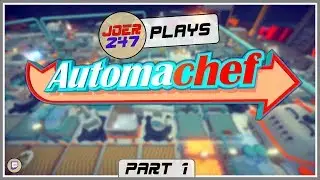JoeR247 Plays Automachef - Part 1 - What's that burning smell?