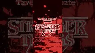 Datas Taverna Debate Stranger things 5
