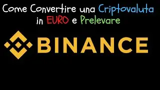 How to Convert Bitcoin and Cryptocurrencies to Euros on Binance Exchange and Withdraw