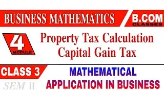 Property Tax Calculation|Capital Gain Tax|Business Mathematics|Business Application