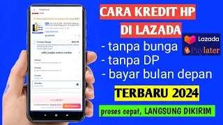Cara Kredit HP Di Lazada | Kredit Hp di lazada paylater
