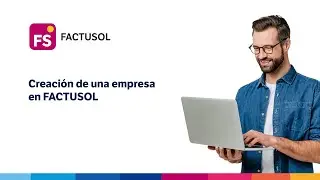 ✅ Creaci&oacute;n de una empresa en FACTUSOL