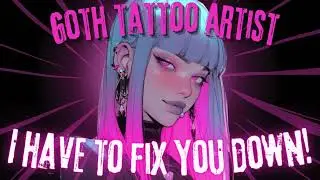 (F4A)♡ Pinned Down By A Dom Goth Tattoo Artist | British Accent | Audio Roleplay | Lilico