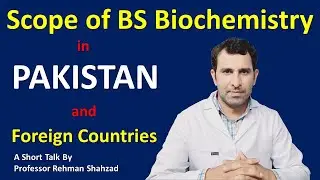 Scope of BS Biochemistry in Pakistan and Career of Biochemistry In the World