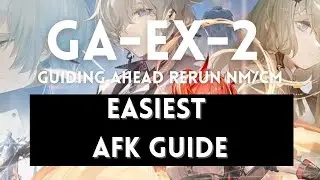 GA-EX-2 NM/CM with Medal Easiest AFK Guide | Guiding Ahead【Arknights】