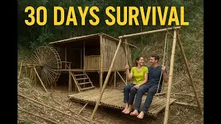 30 Days Survival: Couple Builds Bamboo House, Swing & Waterwheel in the Jungle