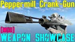 Fallout 4: Weapon Showcases: Peppermill Crank-Gun (Mod)