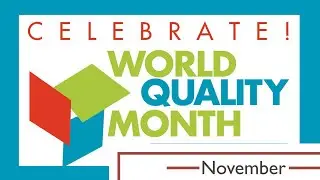 CELEBRATING WORLD QUALITY MONTH