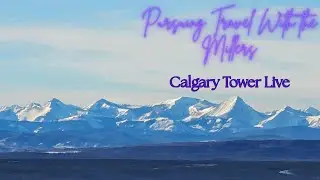 Live from Calgary Tower with Stunning Views!