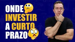 Onde Investir no Curto Prazo? I Excelência no Bolso