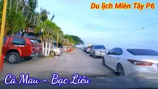 Du lịch Miền Tây P6. đón năm mới trên cung đường Cà Mau, Bạc Liêu
