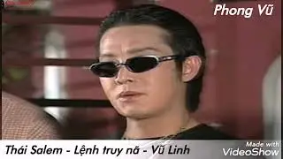 Thái Salem - Lệnh truy nã - NSƯT Vũ Linh