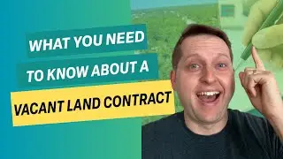 What&rsquo;s in a vacant land contract?