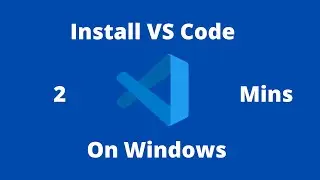 How to Install Visual Studio Code in Windows | Visual Studio Code Free Code Editor (2021)
