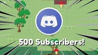 I made a DISCORD! [500 Subscriber Special]