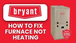 How To Fix Bryant Furnace Not Heating 🔥 Troubleshoot & Restore Warm Air Quickly