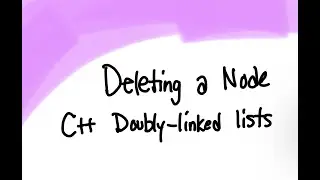 C++ Doubly-Linked Lists: Deleting a Node