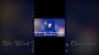 New on Dolphin Songs ... We Wish You a Merry Christmas