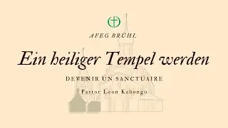 Ein heiliger Tempel werden/Devenir un sanctuaire - Pasteur Leon Kabongo - AFEG