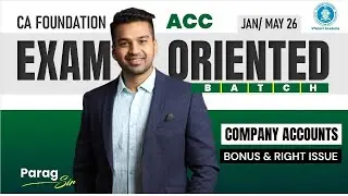 Day 7: Bonus Issue & Rights Issue | CA Foundation Acc | Exam Oriented Batch | Jan/May'26 | Parag Sir