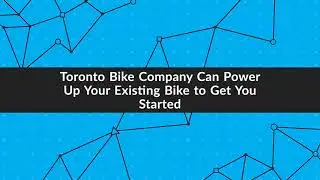 Toronto Bike Company Can Power Up Your Existing Bike to Get You Started | Epic Cycles