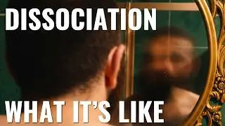 What it's like to dissociate