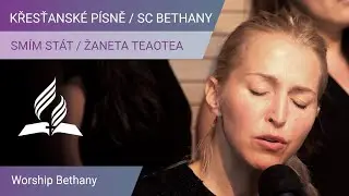 Sm&iacute;m st&aacute;t / Křesťansk&eacute; p&iacute;sně v SC Bethany
