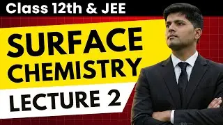 Surface Chemistry - Colloids, Micelles & Hardy Schulze Rule | JEE Chemistry by AIR 1| Lecture 2