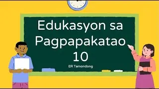 EsP 10 | Week 4 | Quarter 2 | Mga Salik na Nakaaapekto sa Tao sa Kahihinatnan ng Kilos at Pasiya